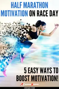 Half Marathon Race Day Motivation - 5 Easy Ways To Boost Motivation