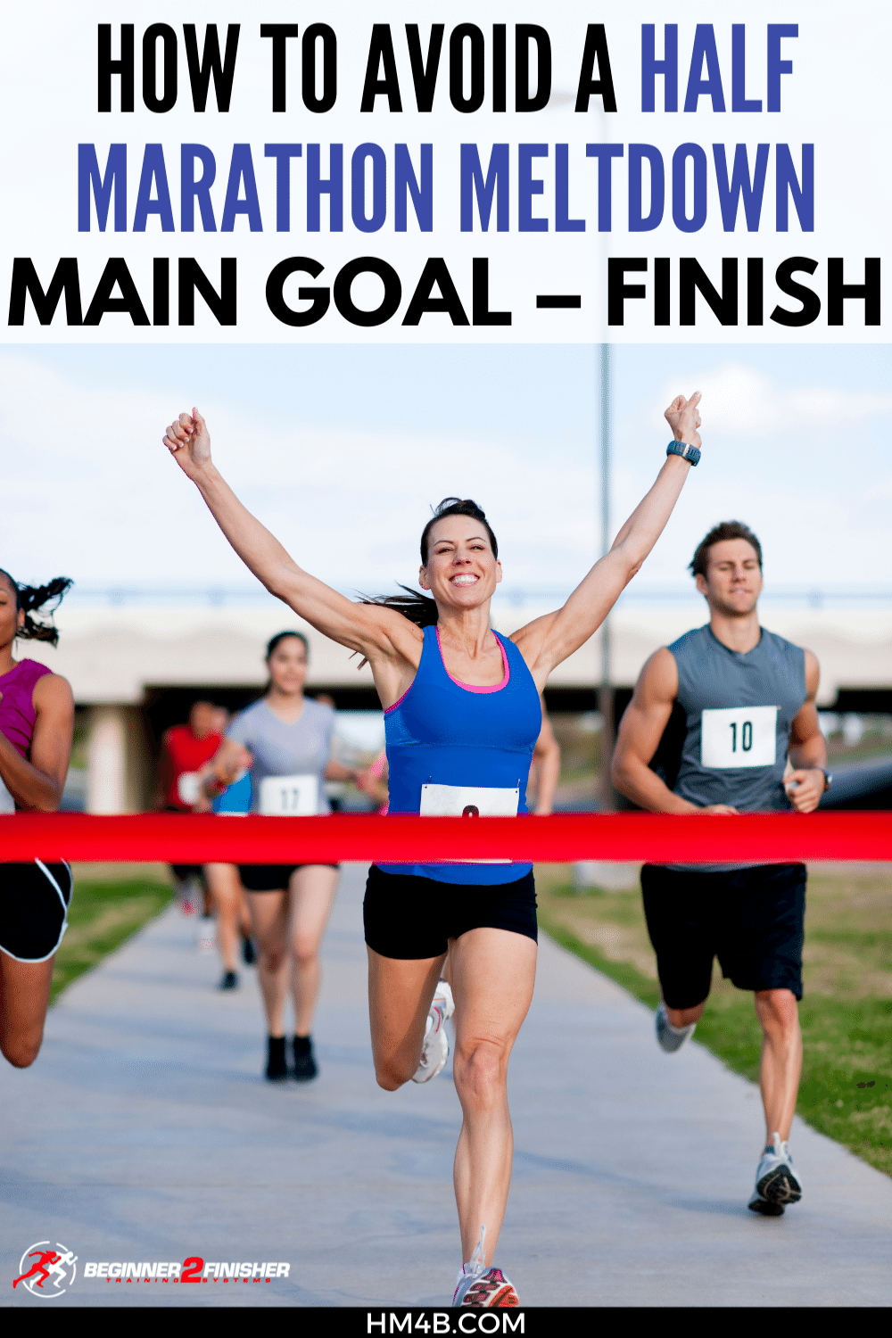 How to Avoid a Half Marathon Meltdown - Main Goal - Finish