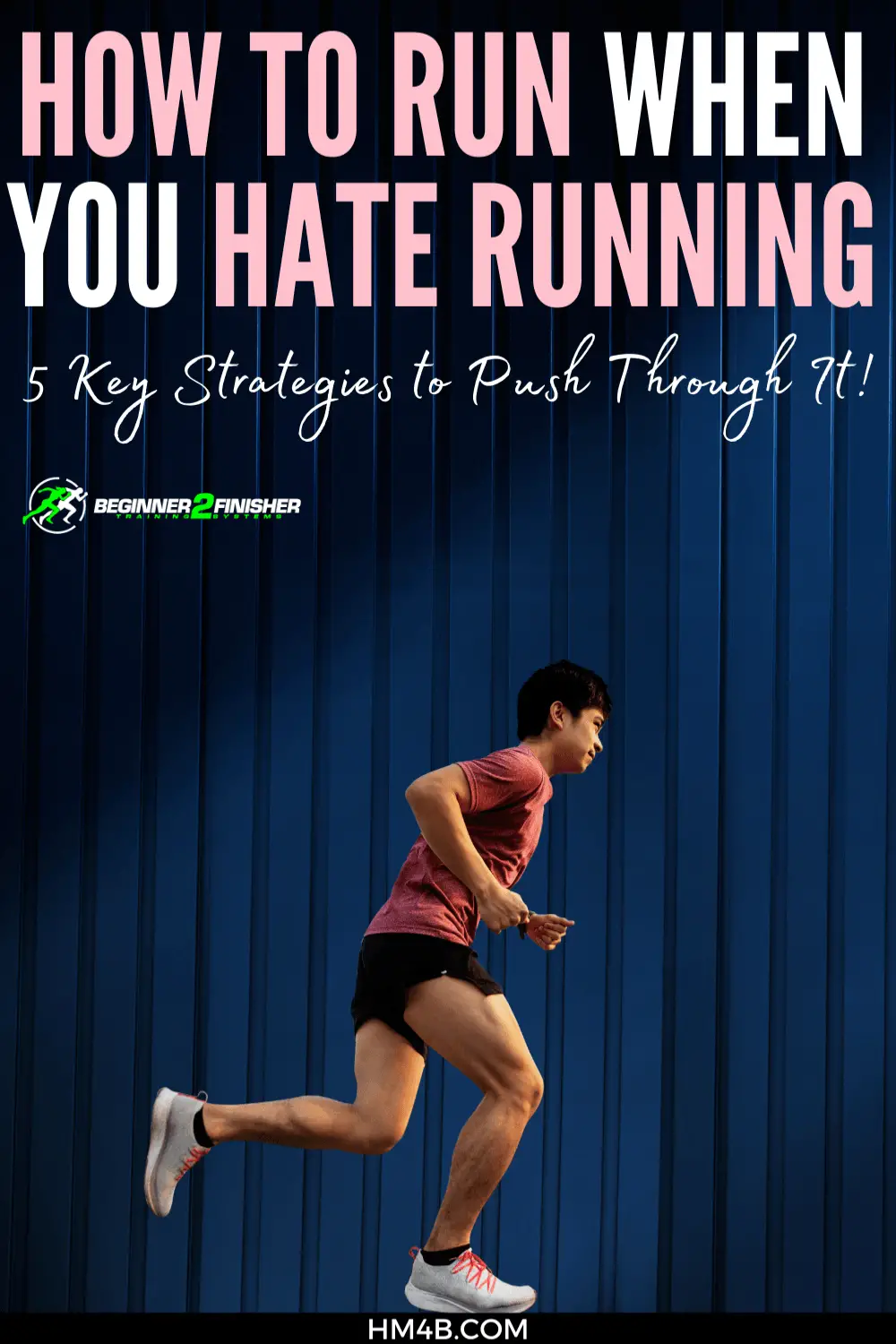 How to Run When You Hate Running - 5 key strategies to push through it!