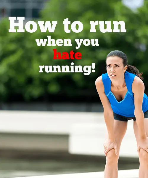 How to run when you hate running