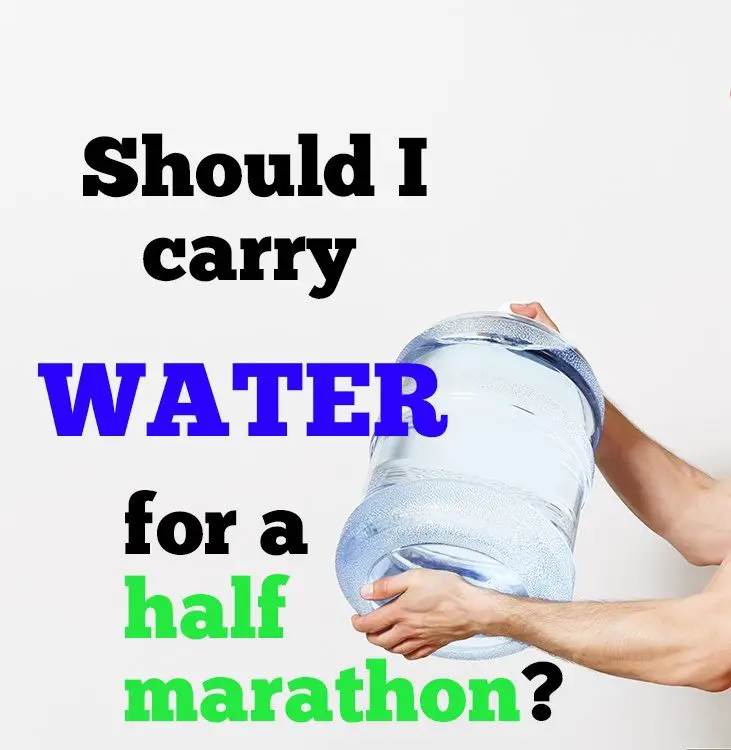 should I carry water for a half marathon