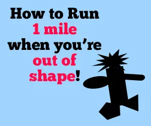how to run 1 mile when youre out of shape