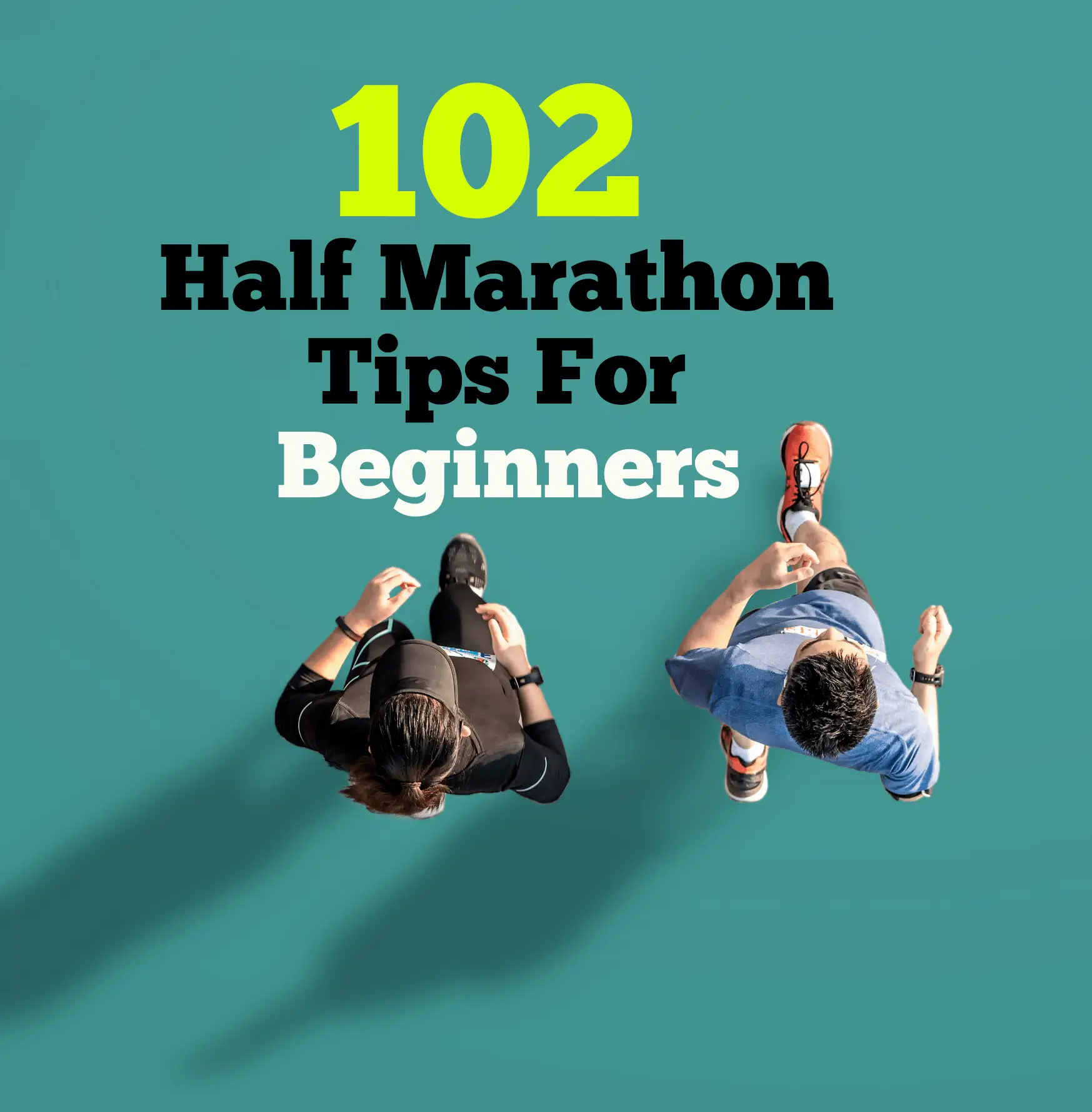 102 Half Marathon Tips For Beginners - Make your first race your best!