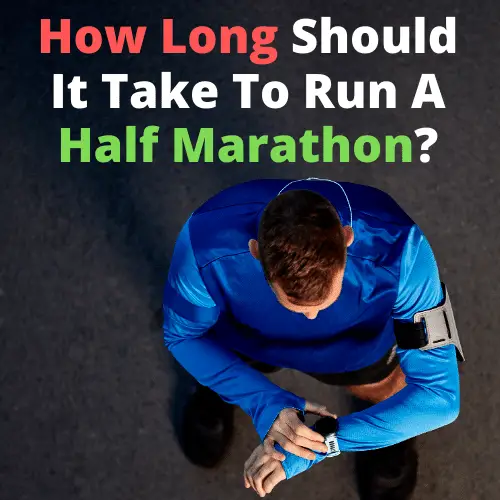 How Long Should It Take To Run A Half Marathon