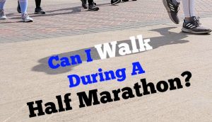 Can I Walk During A Half Marathon