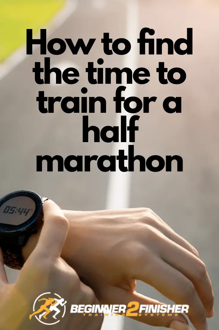 how to find the time to train for a half marathon - pin