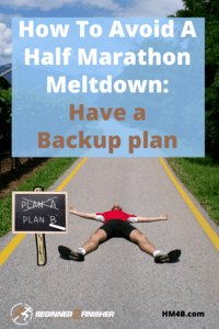 How To Aviod A Half Marathon Meltdown - Backup Plan