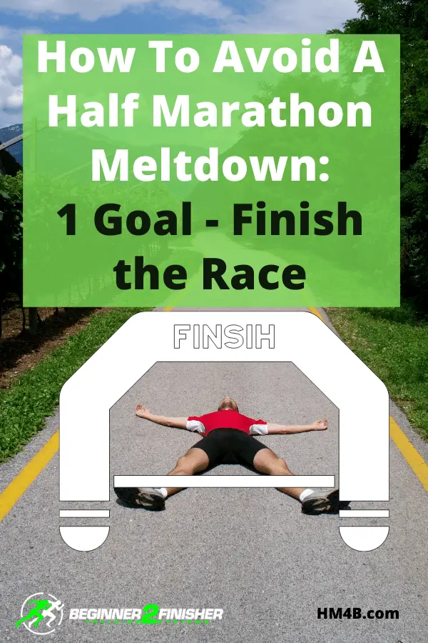 How To Aviod A Half Marathon Meltdown - Finish The Race