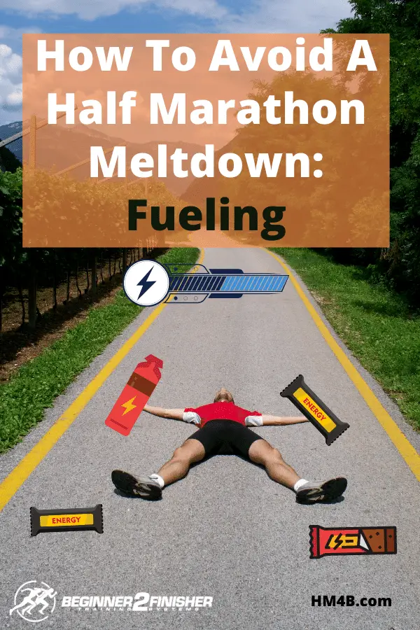 How To Aviod A Half Marathon Meltdown - Fueling