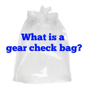 what is a gear check bag